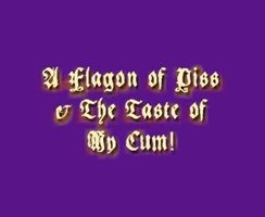 A Flagon of Piss & the Taste of My Cum!